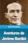 Jean Giraudoux - Aventures de Jérôme Bardini