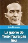 Jean Giraudoux - La guerre de Troie n'aura pas lieu