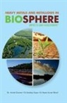 Avnish Chauhan - HEAVY METALS AND METALLOIDS IN BIOSPHERE -- IMPACTS & ASSESSMENT