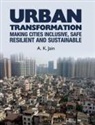 A. K. Jain - URBAN TRANSFORMATION