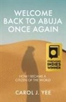 Carol J. Yee - Welcome Back to Abuja Once Again