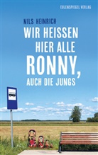 Nils Heinrich - Wir heißen hier alle Ronny, auch die Jungs