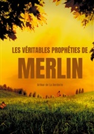 Arthur De La Borderie, Arthur Le Moyne de La Borderie - Les véritables prophéties de Merlin