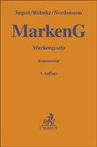 Reinhar Ingerl, Reinhard Ingerl, Christian Rohnke, Björn Bahlmann u a, Thomas Boddien u a, Axel Nordemann... - Markengesetz