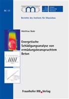 Matthias Bode, Nabil A. Fouad, Institut für Massivbau Leibniz Universität Hannover, Steffe Marx, Steffen Marx, Universität Hannover Institut fü - Energetische Schädigungsanalyse von ermüdungsbeanspruchtem Beton.