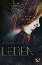 Silja Rima, Silj Rima, Silja Rima - Kein wahrhaftiges Leben