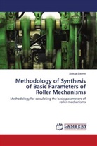 Xolxuja Sobirov - Methodology of Synthesis of Basic Parameters of Roller Mechanisms