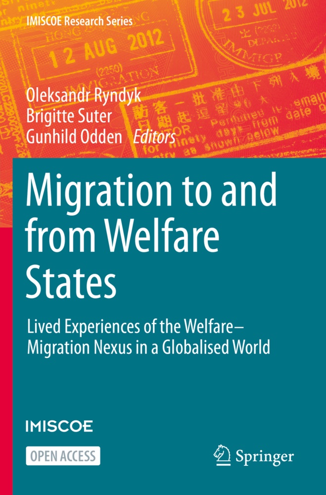 Gunhild Odden, Oleksandr Ryndyk, Brigitt Suter, Brigitte Suter - Migration to and from Welfare States Lived Experiences of the Welfare-Migration Nexus in a Globalised World