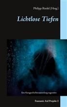 Michael Aufleger, Heiko Birner, Alexand Blumtritt, Alexander Blumtritt, Martin Braune, Stephan M. Gert... - Lichtlose Tiefen