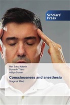 Hari Babu Kataria, Aditya Suman, Sumedh Thero - Consciousness and anesthesia