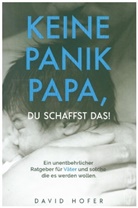 David Hofer, David Hofer - KEINE PANIK PAPA, DU SCHAFFST DAS!