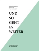 Manfred Kirchgeorg, Will Schalk, Willi Schalk, Peter Strahlendorf - Und so geht es weiter: Herkunft und Zukunft der Werbebranche