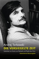 Andrej Tarkowski, Yvonne Griesel, Hans-Joachim Schlegel - Die versiegelte Zeit