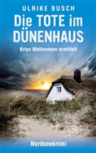Ulrike Busch - Die Tote im Dünenhaus