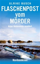 Ulrike Busch - Flaschenpost vom Mörder