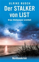 Ulrike Busch - Der Stalker von List