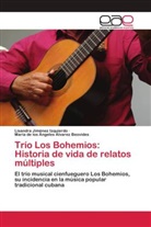 María de Los Ángele Álvarez Beovides, María de los Ángeles Álvarez Beovides, Lisandra Jiménez Izquierdo - Trío Los Bohemios: Historia de vida de relatos múltiples