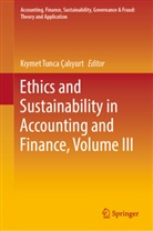 Çal&amp;, K&amp;ymet Tunca Çal&amp;305;yurt, K¿ymet Tunca Çal¿yurt, Kiymet Tunca Çaliyurt, Kiyme Tunca Çaliyurt, Kiymet Tunca Çaliyurt - Ethics and Sustainability in Accounting and Finance, Volume III