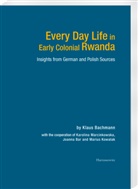 Klau Bachmann, Klaus Bachmann - Every Day Life in Early Colonial Rwanda