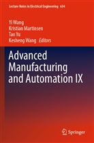 Kristia Martinsen, Kristian Martinsen, Kesheng Wang, Yi Wang, Tao Yu, Tao Yu et al - Advanced Manufacturing and Automation IX