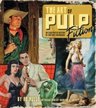 Ed Hulse, Gary Lovisi, Richard A Lupoff, Richard A. Lupoff, Ed Hulse - The Art of Pulp Fiction: An Illustrated History of Vintage Paperbacks