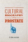 Ericka Johnson, Erika Johnson, Johnson Ericka - A Cultural Biography of the Prostate