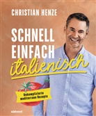 Christian Henze - Schnell, einfach, italienisch