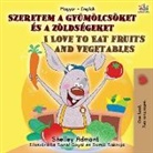 Shelley Admont, Kidkiddos Books - I Love to Eat Fruits and Vegetables (Hungarian English Bilingual Book for Kids)