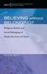 Vinod John - Believing Without Belonging?