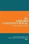 Miguel Ángel Martín Tortabu - EL AMPARO CONSTITUCIONAL