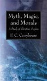 F. C. Conybeare - Myth, Magic, and Morals