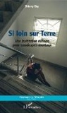 Thierry Rey - Si loin sur Terre