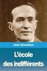 Jean Giraudoux - L'école des indifférents