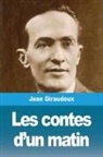 Jean Giraudoux - Les contes d'un matin