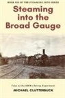 Michael Clutterbuck, Katharine Smith - Steaming into the Broad Gauge