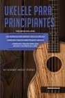 Academic Music Studio - UKELELE PARA PRINCIPIANTES