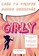 Girly Comics - Girly Crée ta bande dessinée pour fille et super héroïne