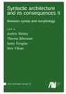Andr&aacute;s B&aacute;r&aacute;ny, Theresa Biberauer, Jamie Douglas, Sten Vikner - Syntactic architecture and its consequences II