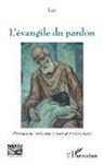 Frédéric Gain - L'évangile du pardon