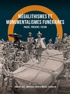 Vincent Ard, Muriel Gandelin, Emmanuel Mens - Mégalithismes et monumentalismes funéraires