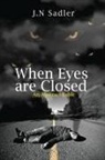 J. N Sadler - When Eyes are Closed