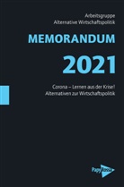 Arbeitsgruppe Alternative Wirtschaftspolitik, Arbeitsgrupp Alternative Wirtschaftspolitik, Arbeitsgruppe Alternative Wirtschaftspolitik - MEMORANDUM 2021