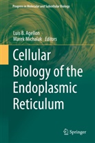 Agellon, Luis Agellon, Luis B. Agellon, Lui B Agellon, Luis B Agellon, Michalak... - Cellular Biology of the Endoplasmic Reticulum