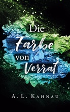 A L Kahnau, A. L. Kahnau - Die Farbe von Verrat