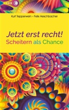 Felix Aeschbacher, Kur Tepperwein, Kurt Tepperwein - Jetzt erst recht!