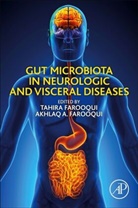Tahira (EDT)/ Farooqui Farooqui, Akhlaq A. Farooqui, Akhlaq A. (Research Scientist Farooqui, Tahira Farooqui, Tahira (Research Scientist Farooqui, Farooqui Akhlaq A.... - Gut Microbiota in Neurologic and Visceral Diseases