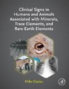 Mike Davies, Mike (Bvetmed Certvr Certsao Frcvs Davies, Mike (BVetMed CertVR CertSAO FRCVS; RCVS Specialist in Veterinary Nutrition (Small Animal) Davies, Rcvs S - Clinical Signs in Humans and Animals Associated With Minerals, Trace