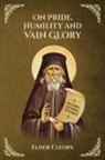 Monaxi Agapi, St George Monastery, Anna Skoubourdis - On Pride, Humbleness and Vain Glory by Elder Cleopas the Romanian