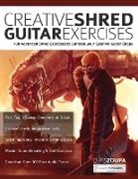 Joseph Alexander, Chris Zoupa, Tim Pettingale - Creative Shred Guitar Exercises