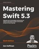Jon Hoffman - Mastering Swift 5.3 - Sixth Edition